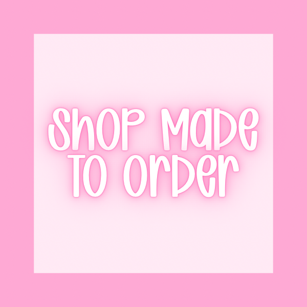 Made to order
