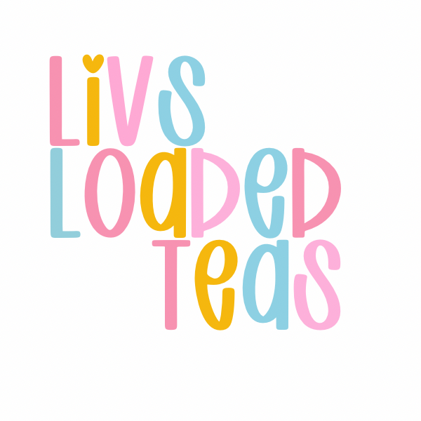 Liv’s Loaded Tea’s